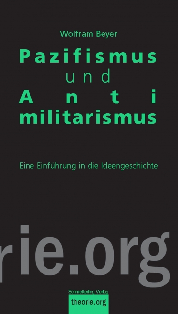 Wolfram Beyer Pazifismus und Antimilitarismus Bibliothek der Freien